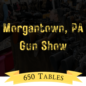 Morgantown, PA Gun Shows