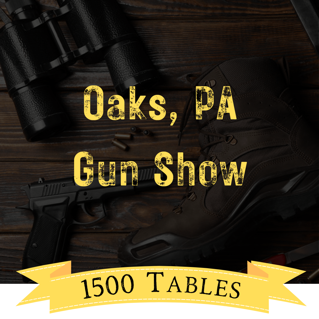 Oaks, PA Gun Show - Pennsylvania Gun Shows | Get Tickets For Eagle Shows