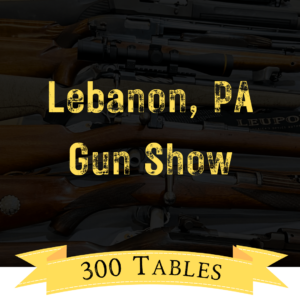 Lebanon, PA Gun Show