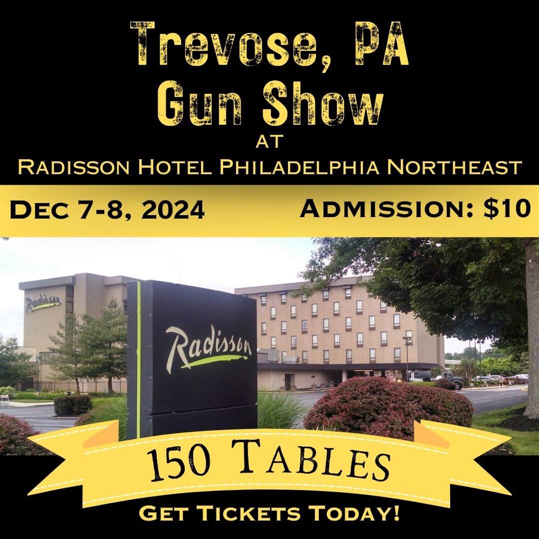 Trevose PA Gun Show - December 7-8