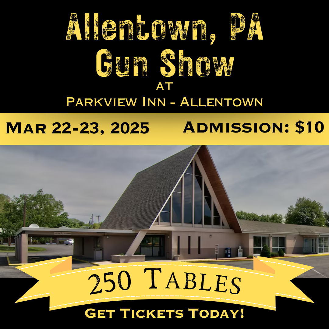 Allentown PA Gun Show - March 22-23