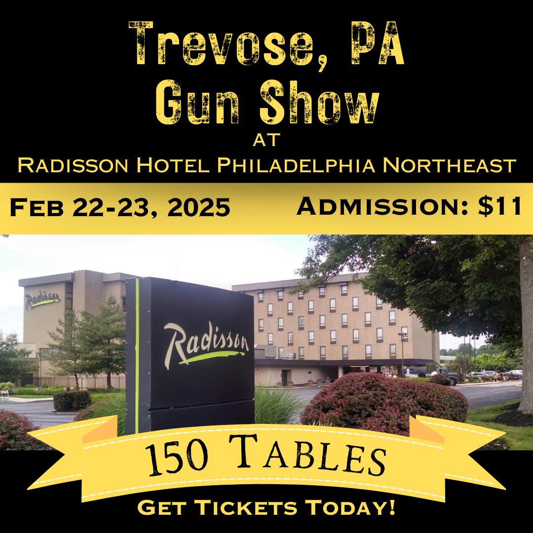 Trevose PA Gun Show - Feb 22-23