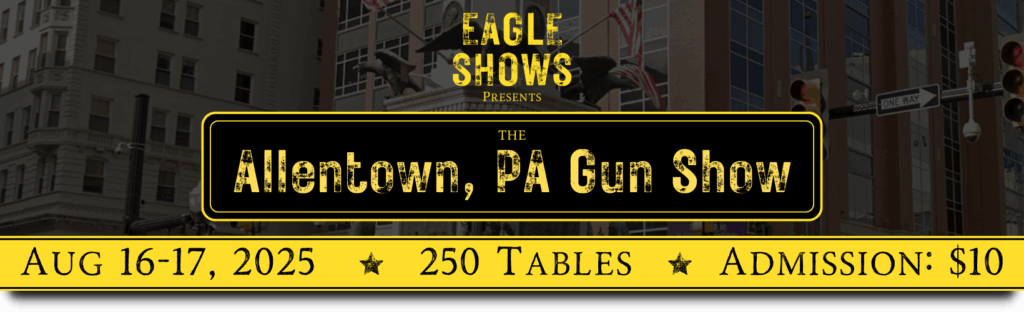 Allentown Gun Show   August 16 17 1