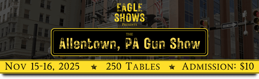 Allentown Gun Show   November 15 16 1