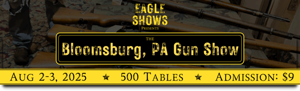 Bloomsburg Gun Show   Aug 2 3