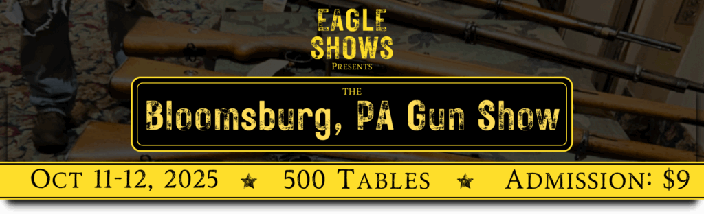 Bloomsburg Gun Show   October 11 12