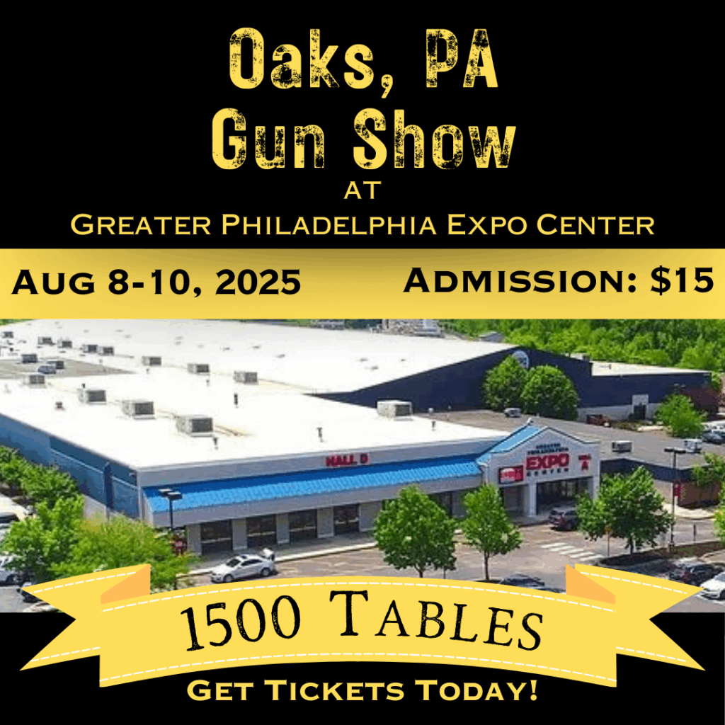 Oaks PA Gun Show - Aug 8-10 - 2025