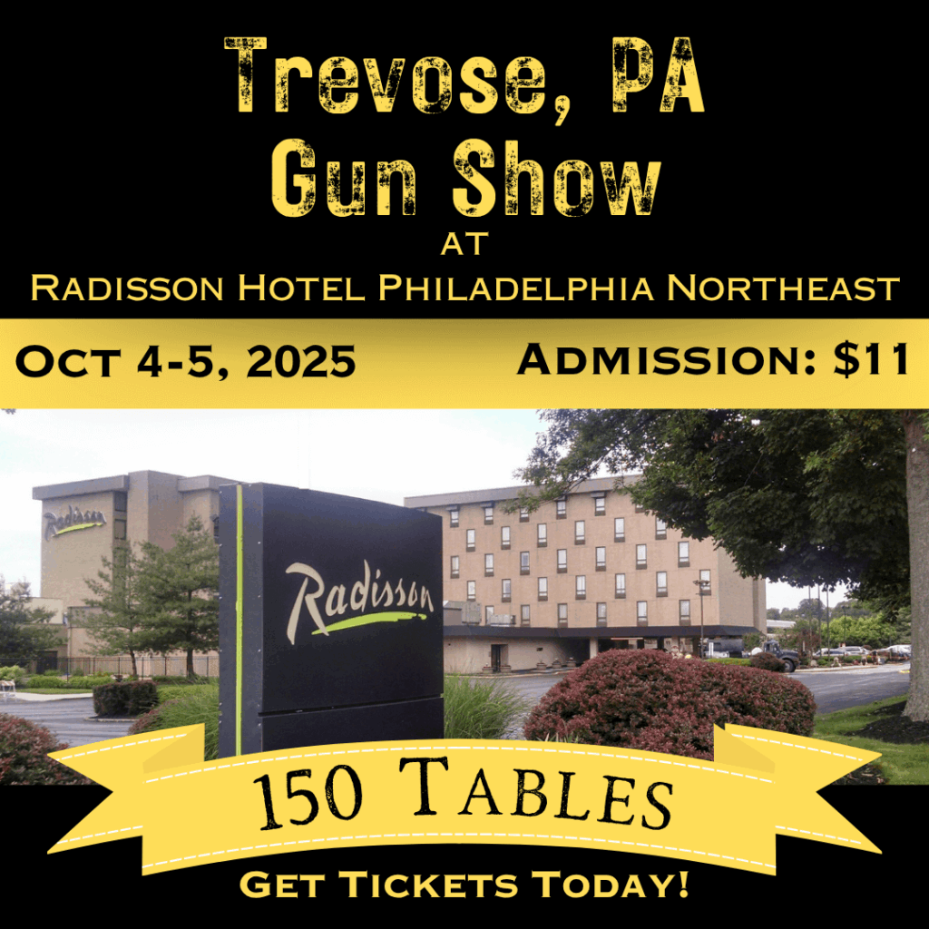 Trevose PA Gun Show - Oct 4-5