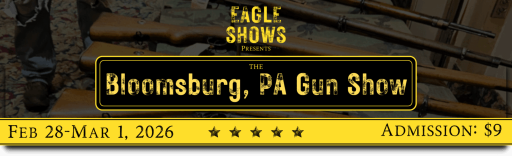 Bloomsburg Gun Show   February 28 march 1 2
