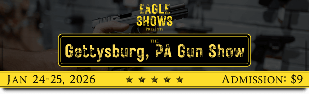 Gettysburg Gun Show   January 24 25 1