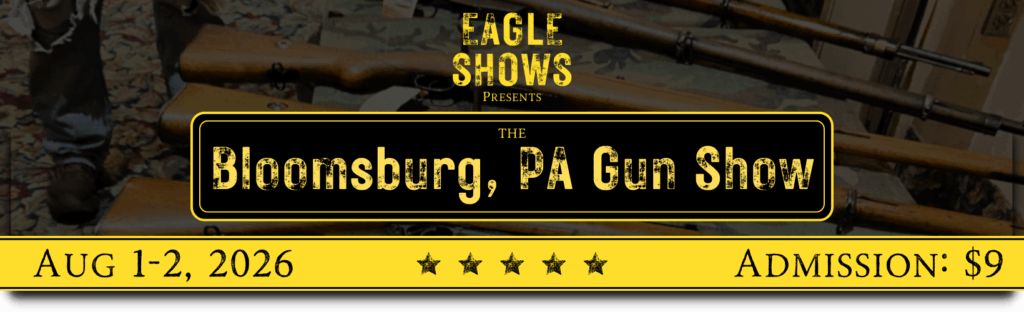 Bloomsburg Gun Show   Aug 1 2