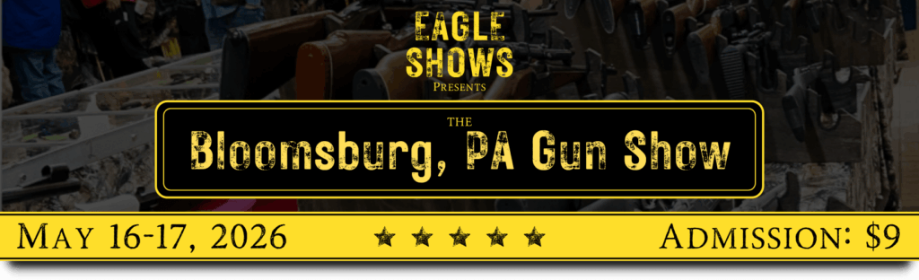 Bloomsburg Gun Show   May 16 17