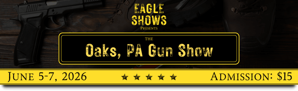 Oaks Gun Show   June 5 7