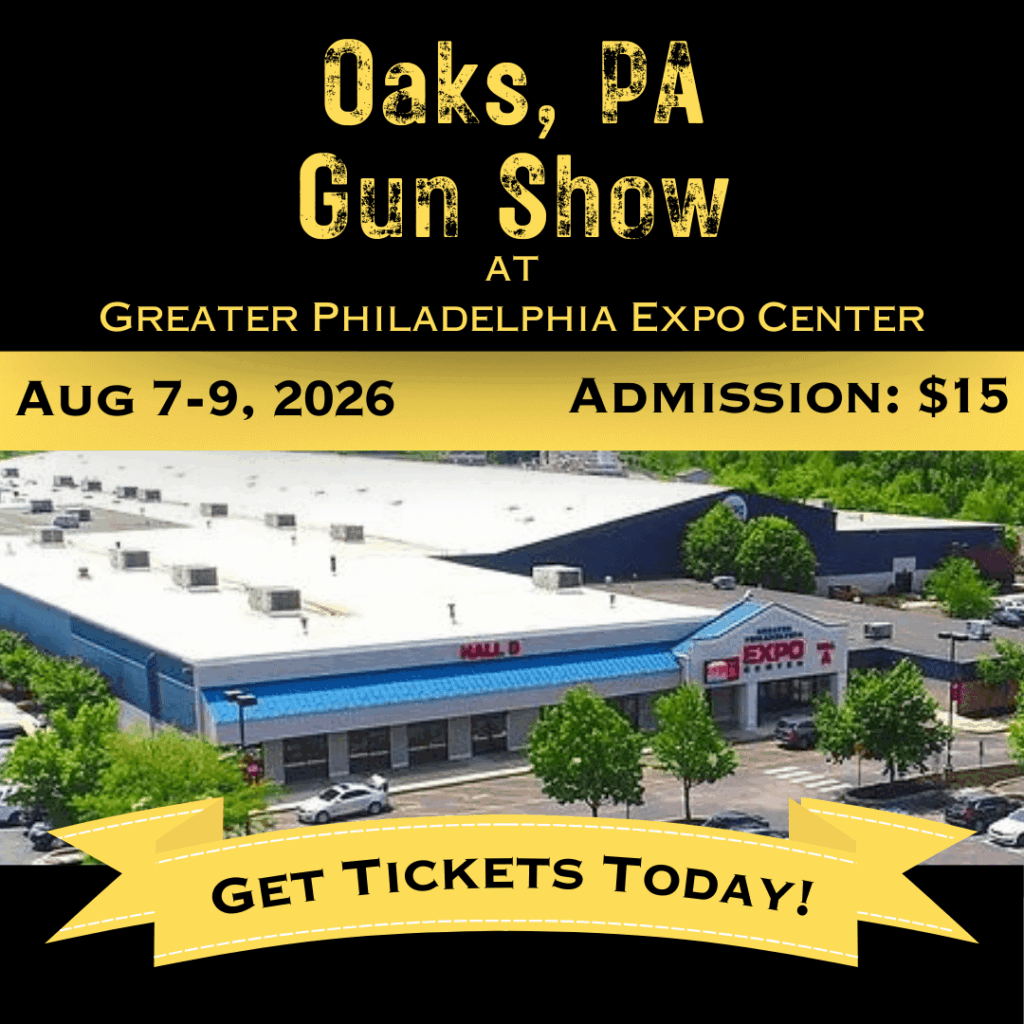 Oaks PA Gun Show - Aug 7-9