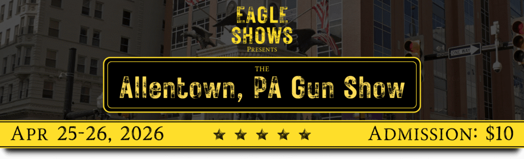 Allentown Gun Show   Apr 25 26